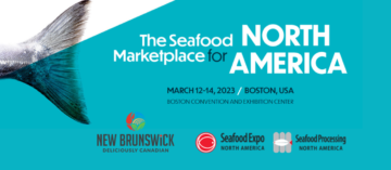 Meet New Brunswick at Seafood Expo North America (SENA)